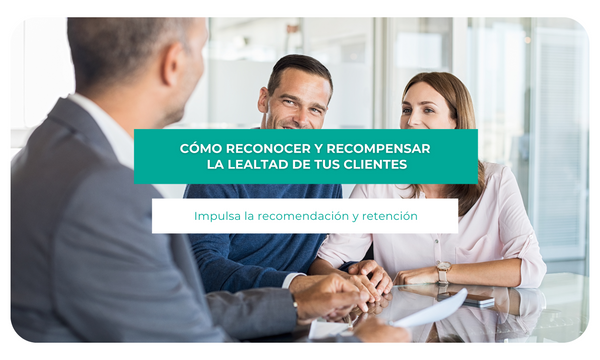 Cómo reconocer y recompensar la lealtad de tus clientes