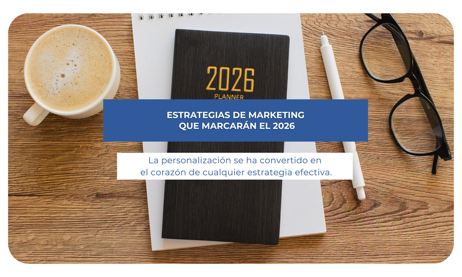 Estrategias de marketing que marcarán el 2026