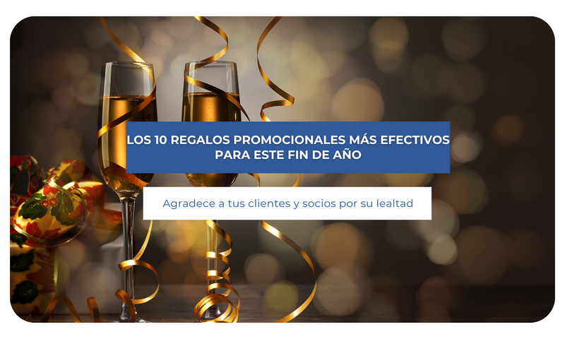 Los 10 regalos promocionales más efectivos para este fin de año