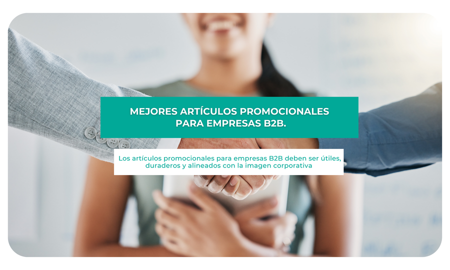 Mejores artículos promocionales para empresas B2B.