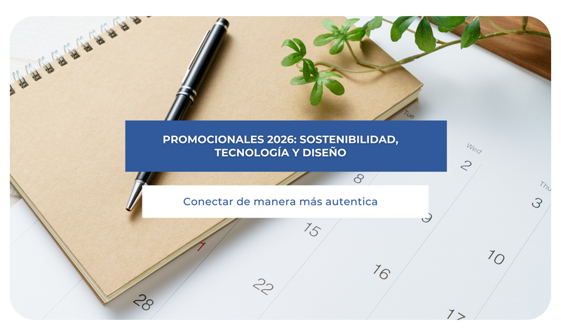 Promocionales 2026: sostenibilidad, tecnología y diseño