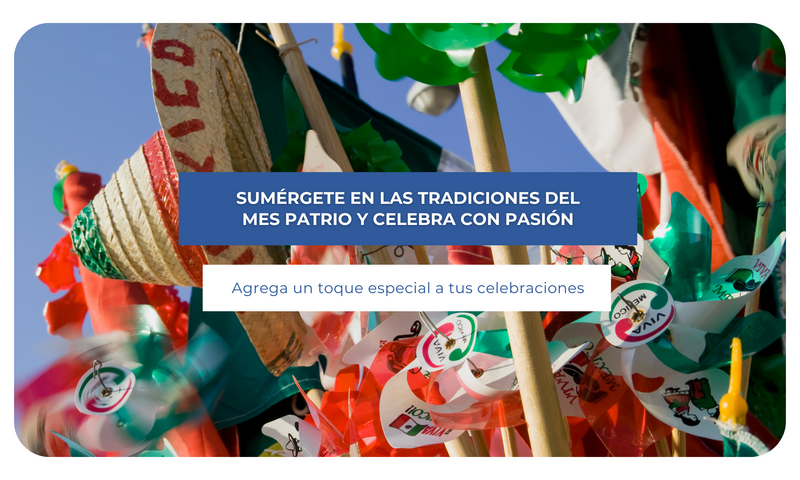 Sumérgete en las tradiciones del mes patrio y celebra con pasión